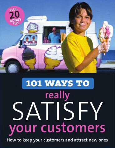 Book cover for 101 Ways to Really Satisfy Your Customers