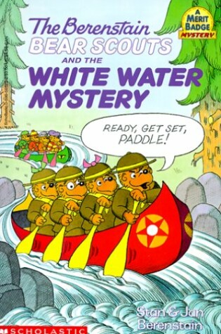 Cover of The Berenstain Bear Scouts and the White-Water Mystery