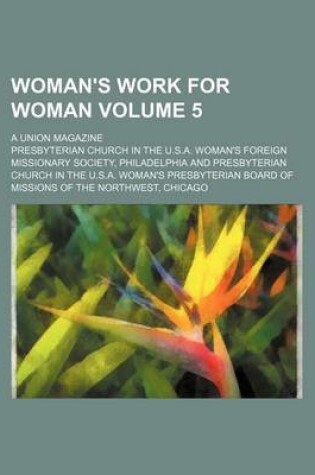 Cover of Woman's Work for Woman Volume 5; A Union Magazine