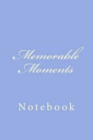 Cover of Memorable Moments