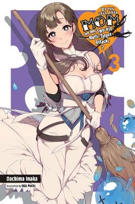 Book cover for Do You Love Your Mom and Her Two-Hit Multi-Target Attacks?, Vol. 3 (light novel)