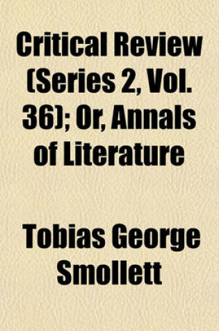 Cover of Critical Review (Series 2, Vol. 36); Or, Annals of Literature