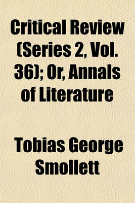 Book cover for Critical Review (Series 2, Vol. 36); Or, Annals of Literature