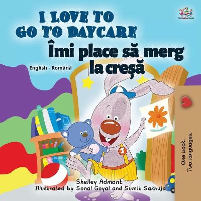 Book cover for I Love to Go to Daycare (English Romanian Bilingual Children's book)