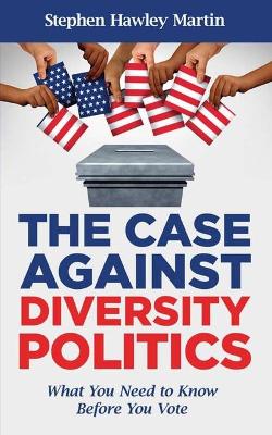 Book cover for The Case Against Diversity Politics