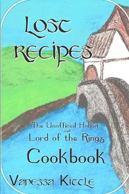 Book cover for Lost Recipes The Unofficial Hobbit and Lord of the Rings Cookbook