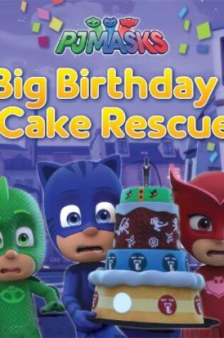 Cover of Big Birthday Cake Rescue