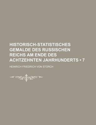 Book cover for Historisch-Statistisches Gemalde Des Russischen Reichs Am Ende Des Achtzehnten Jahrhunderts (7)