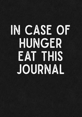 Book cover for In Case Of Hunger Eat This Journal