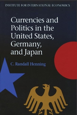 Book cover for Currencies and Politics in the United States, Germany, and Japan