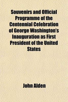 Book cover for Souvenirs and Official Programme of the Centennial Celebration of George Washington's Inauguration as First President of the United States