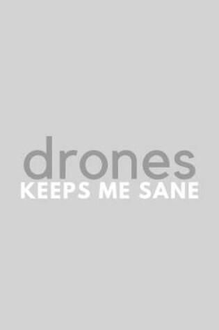 Cover of Drones Keeps Me Sane