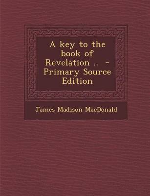 Book cover for Key to the Book of Revelation ..