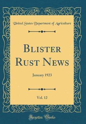 Book cover for Blister Rust News, Vol. 12: January 1923 (Classic Reprint)