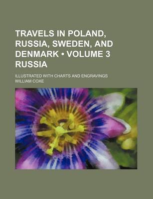 Book cover for Travels in Poland, Russia, Sweden, and Denmark (Volume 3 Russia); Illustrated with Charts and Engravings