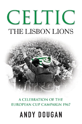 Book cover for Celtic: The Lisbon Lions