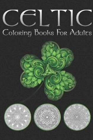 Cover of Celtic Coloring Books For Adults