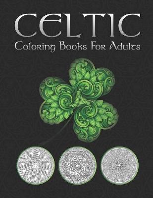 Cover of Celtic Coloring Books For Adults
