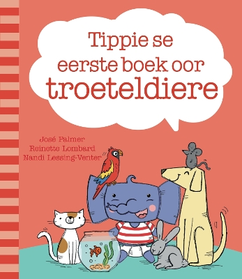 Cover of Tippie se eerste boek oor troeteldiere