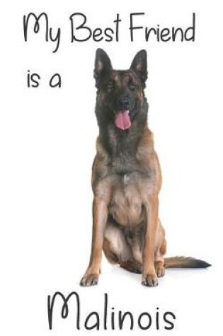 Cover of My best Friend is a Malinois