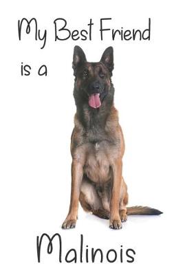 Cover of My best Friend is a Malinois