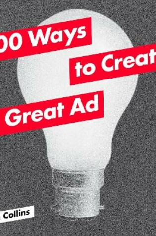 Cover of 100 Ways to Create a Great Ad