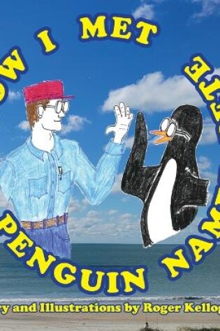 Cover of How I Met A Penguin Named Pete