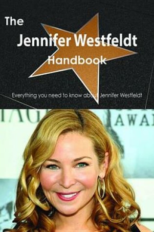 Cover of The Jennifer Westfeldt Handbook - Everything You Need to Know about Jennifer Westfeldt