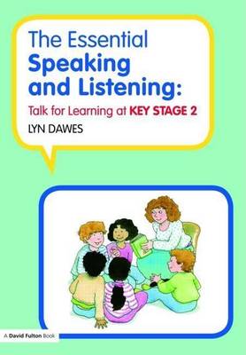 Book cover for The Essential Speaking and Listening: Talk for Learning at Key Stage 2