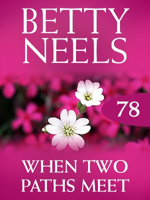 Book cover for When Two Paths Meet (Betty Neels Collection)