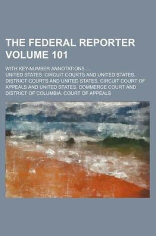 Cover of The Federal Reporter Volume 101; With Key-Number Annotations