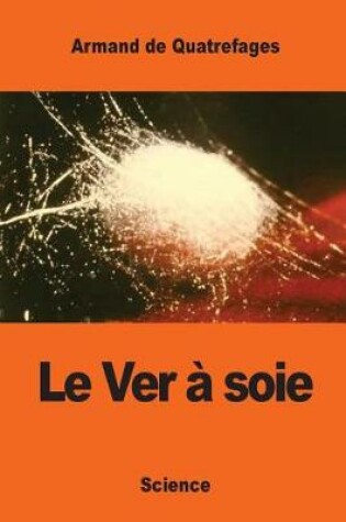 Cover of Le Ver   Soie