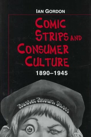Cover of Comic Strips and Consumer Culture, 1890-1945