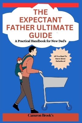 Book cover for The Expectant Father Ultimate Guide