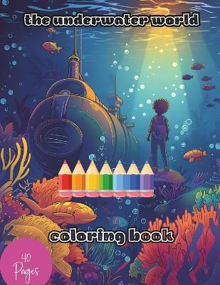 Book cover for The underwater world coloring book