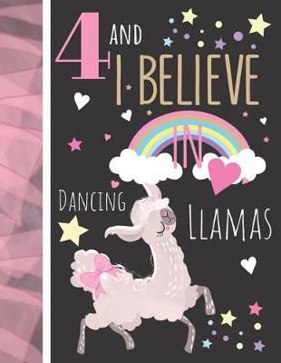 Book cover for 4 And I Believe In Dancing Llamas