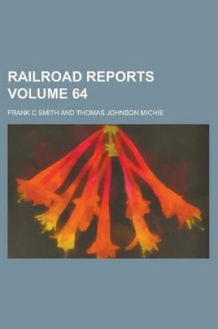 Cover of Railroad Reports Volume 64