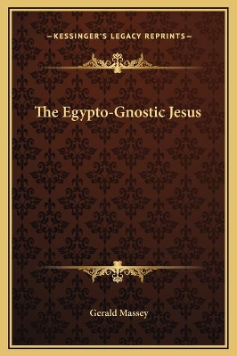 Book cover for The Egypto-Gnostic Jesus