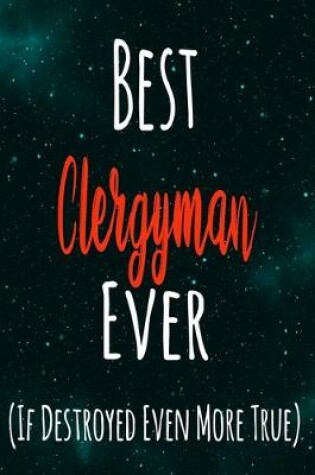 Cover of Best Clergyman Ever (If Destroyed Even More True)