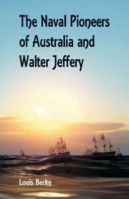 Book cover for The Naval Pioneers of Australia and Walter Jeffery