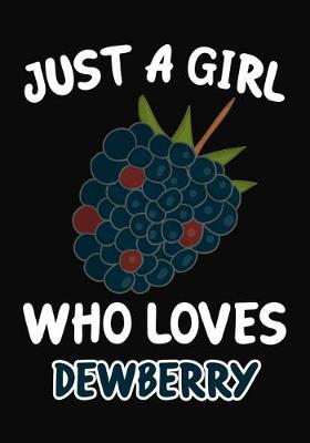 Book cover for Just Girl Who Loves Dewberry