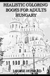 Book cover for Realistic Coloring Books for Adults Hungary