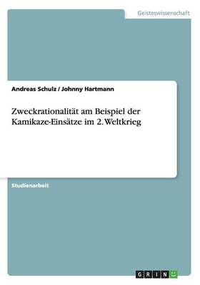 Book cover for Zweckrationalit�t am Beispiel der Kamikaze-Eins�tze im 2. Weltkrieg