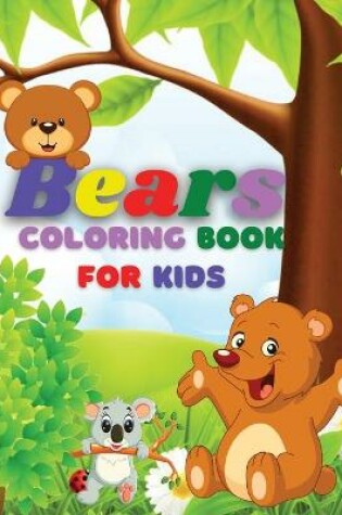 Cover of Bears Coloring Book For Kids