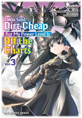 Cover of I Was Sold Dirt Cheap, But My Power Level Is Off the Charts Volume 3