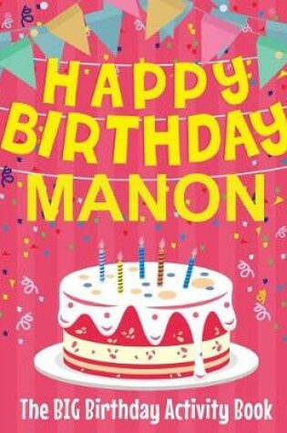 Cover of Happy Birthday Manon - The Big Birthday Activity Book