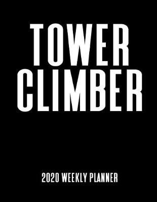 Book cover for Tower Climber 2020 Weekly Planner
