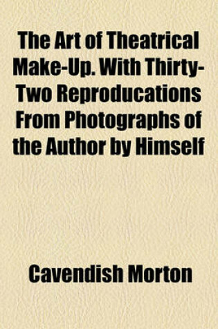 Cover of The Art of Theatrical Make-Up. with Thirty-Two Reproducations from Photographs of the Author by Himself