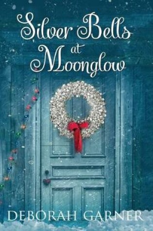 Cover of Silver Bells at Moonglow