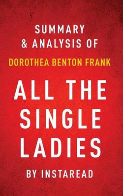 Cover of All the Single Ladies by Dorothea Benton Frank Summary & Analysis